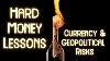 Hard Money Lessons In Currency U0026 Geopolitical Risks